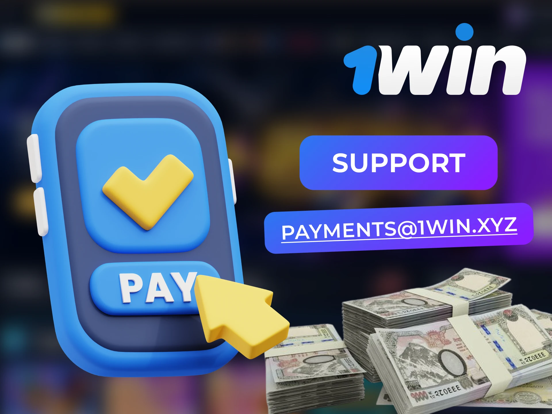 If you have any problems with payment in 1Win, contact support using this email address.