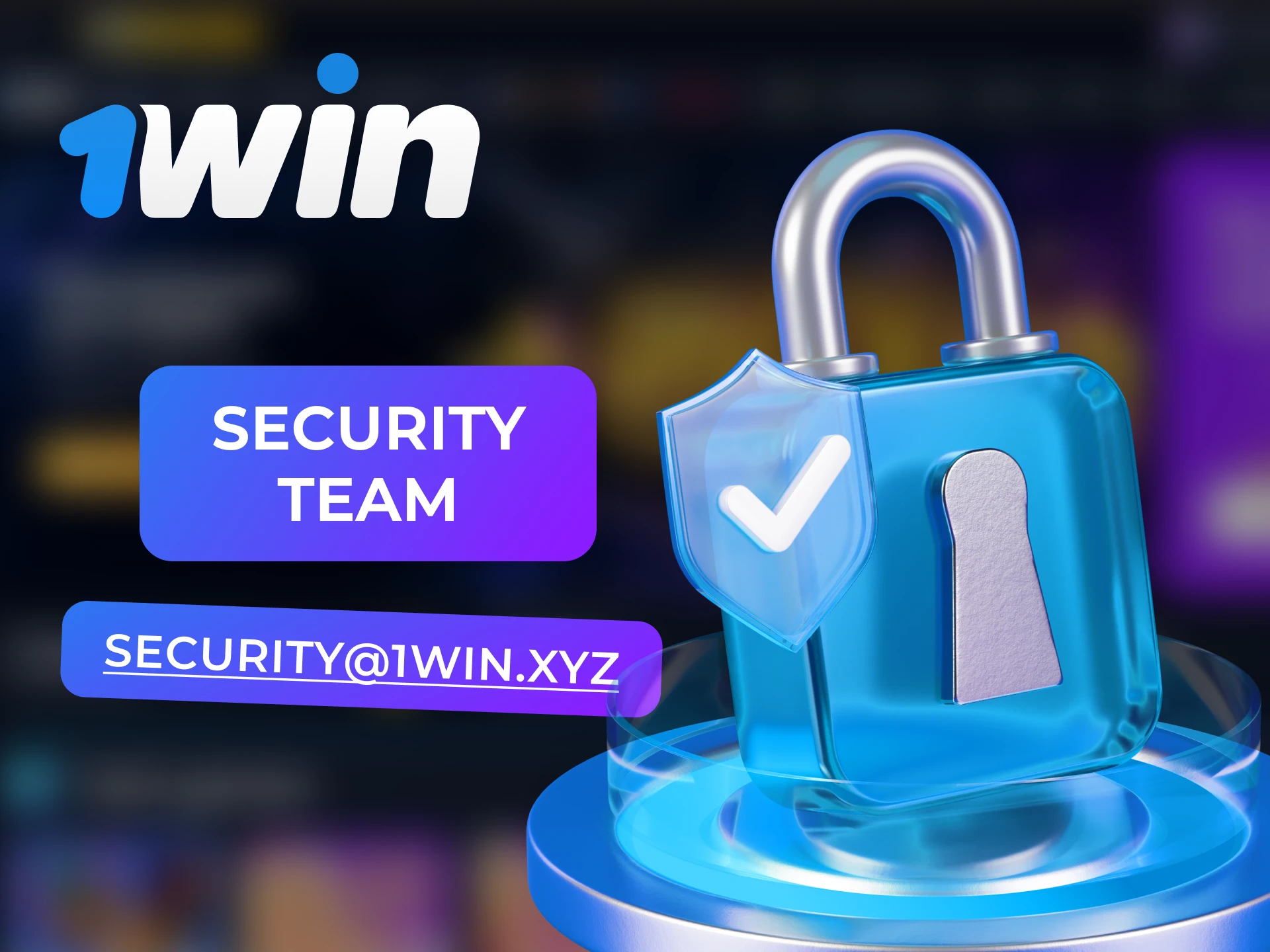 If you have problems accessing your 1Win account, contact security team.