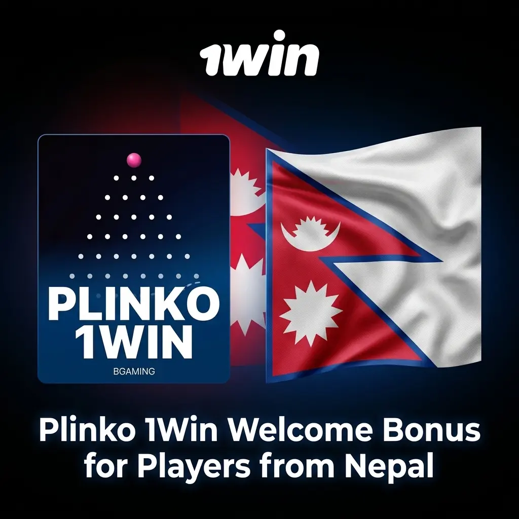 1Win +500 Welcome Bonus for Nepal players to enjoy Plinko, activated on first deposit with wagering requirements